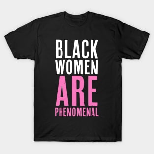 Black Women Are Phenomenal, African American, Black History, Afrocentric T-Shirt